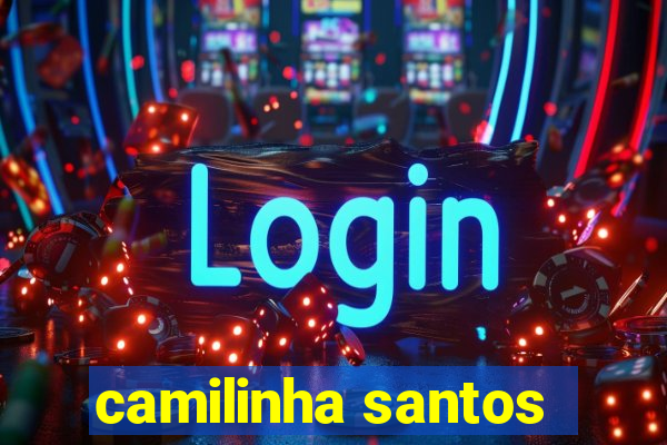 camilinha santos